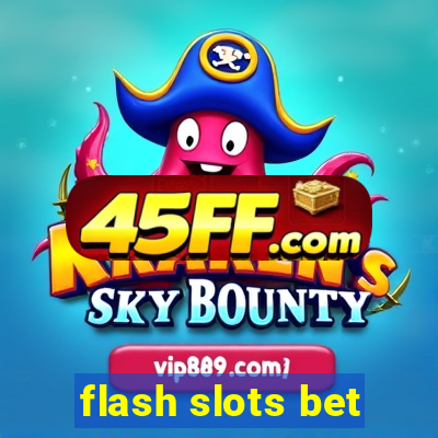 flash slots bet